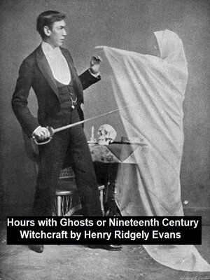 cover image of Hours with the Ghosts or Nineteenth Century Witchcraft